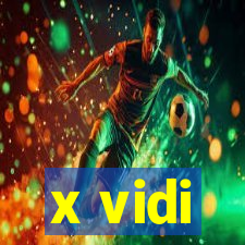 x vidi